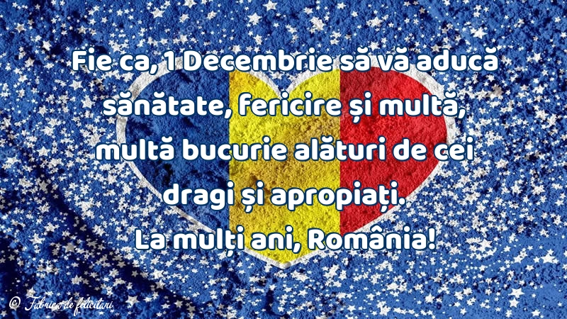 Felicitari de 1 Decembrie - La mulți ani, România!