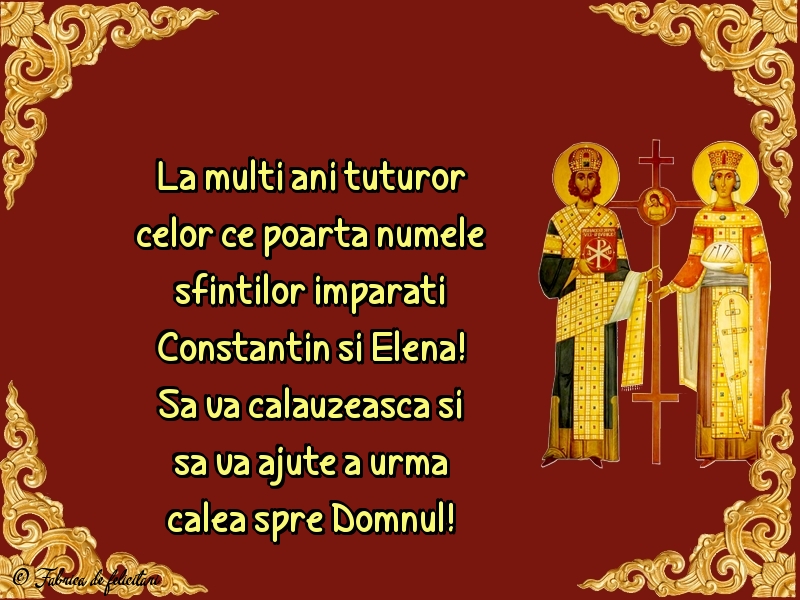 Felicitări de sfintii Constantin si Elena