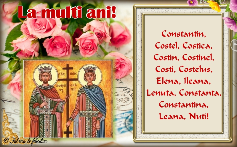 Felicitări de sfintii Constantin si Elena - La multi ani!