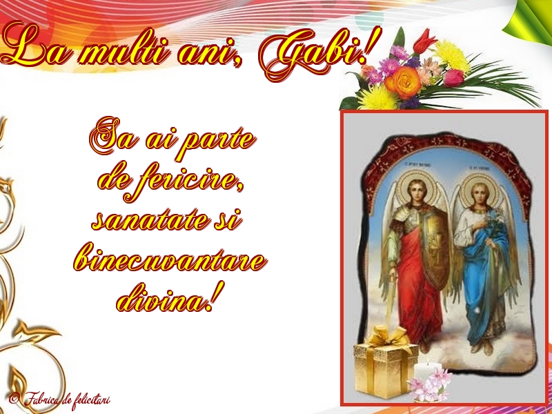 Felicitari de Sfintii Mihail si Gavril - La mulţi ani, Gabi!