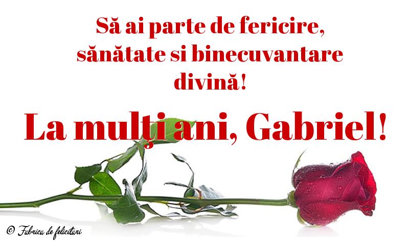 Felicitari de Sfintii Mihail si Gavril - La mulţi ani, Gabriel!