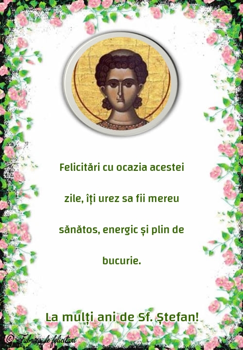 Felicitari de Sfantul Stefan - La mulți ani de Sf. Ștefan!